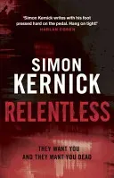 Relentless - the razor-sharp thriller from London's darker corners (Kernick Simon)(Paperback / softback)