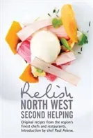 Relish North West Second Helping - Original recipes from the region's finest chefs and venues (Peters Duncan L.)(Pevná vazba)