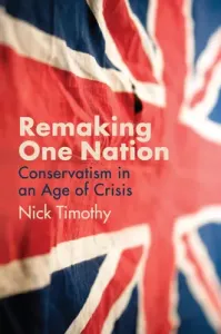 Remaking One Nation: The Future of Conservatism (Timothy Nick)(Pevná vazba)