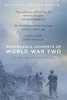 Remarkable Journeys of the Second World War: A Collection of Untold Stories (Bacon Victoria Panton)(Paperback)