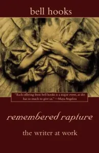 Remembered Rapture: The Writer at Work (Hooks Bell)(Paperback)