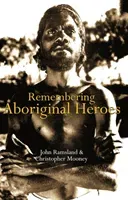 Remembering Aboriginal Heroes (Ramsland John)(Paperback / softback)