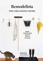 Remodelista: The Organized Home: Simple, Stylish Storage Ideas for All Over the House (Carlson Julie)(Pevná vazba)