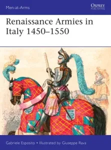 Renaissance Armies in Italy 1450-1550 (Esposito Gabriele)(Paperback)