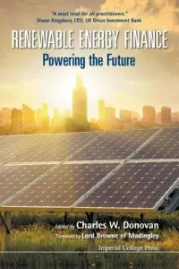 Renewable Energy Finance: Powering the Future (Donovan Charles W.)(Paperback)