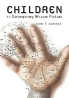 Representation of Children in Contemporary African Fiction (Kearney John)(Paperback / softback)