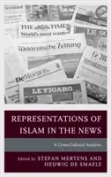 Representations of Islam in the News: A Cross-Cultural Analysis (Mertens Stefan)(Pevná vazba)