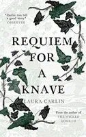 Requiem for a Knave - The new novel by the author of The Wicked Cometh (Carlin Laura)(Pevná vazba)