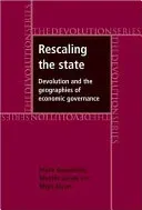 Rescaling the State: Devolution and the Geographies of Economic Governance (Goodwin Mark)(Paperback)