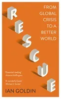 Rescue - From Global Crisis to a Better World (Goldin Ian)(Pevná vazba)