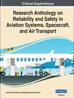 Research Anthology on Reliability and Safety in Aviation Systems, Spacecraft, and Air Transport(Pevná vazba)