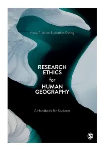 Research Ethics for Human Geography: A Handbook for Students (Wilson Helen F.)(Pevná vazba)