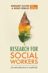 Research for Social Workers: An introduction to methods (Alston Margaret)(Paperback)