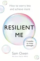 Resilient Me: How to Worry Less and Achieve More (Owen Sam)(Paperback)