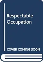 Respectable Occupation (Kerninon Julia)(Paperback / softback)