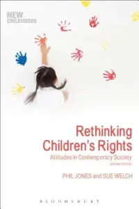 Rethinking Children's Rights: Attitudes in Contemporary Society (Jones Phil)(Paperback)