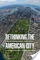Rethinking the American City: An International Dialogue (Orvell Miles)(Pevná vazba)