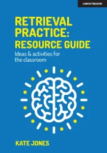 Retrieval Practice: Resource Guide Ideas & Activities for the Classroom (Jones Kate)(Paperback)