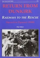 Return from Dunkirk - Railways to the Rescue - Operation Dynamo (1940) (Tatlow Peter)(Paperback / softback)