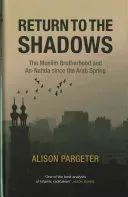 Return to the Shadows: The Muslim Brotherhood and An-Nahda Since the Arab Spring (Pargeter Alison)(Pevná vazba)
