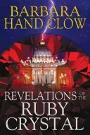 Revelations of the Ruby Crystal (Clow Barbara Hand)(Pevná vazba)
