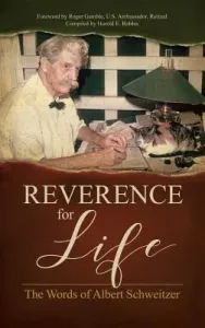 Reverence for Life: The Words of Albert Schweitzer (Schweitzer Albert)(Pevná vazba)