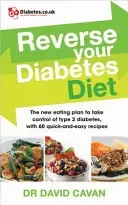 Reverse Your Diabetes Diet: Take Control of Type 2 Diabetes with 60 Quick-And-Easy Recipes (Cavan David)(Paperback)