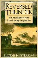 Reversed Thunder: The Revelation of John and the Praying Imagination (Peterson Eugene H.)(Paperback)