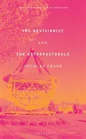 Revisionist and The Astropastorals (Crase Douglas)(Paperback / softback)