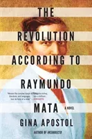 Revolution According To Raymundo Mata (Apostol Gina)(Paperback / softback)