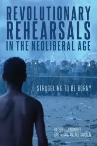 Revolutionary Rehearsals in the Neoliberal Age (Barker Colin)(Paperback)