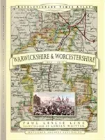 Revolutionary Times Atlas of Warwickshire and Worcestershire  - 1830-1840 (Line Paul Leslie)(Pevná vazba)