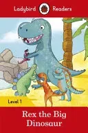 Rex the Big Dinosaur - Ladybird Readers Level 1 (Ladybird)(Paperback / softback)