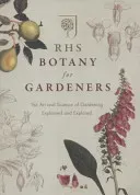 RHS Botany for Gardeners - The Art and Science of Gardening Explained & Explored (The Royal Horticultural Society)(Pevná vazba)