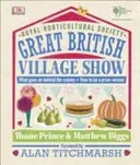 RHS Great British Village Show - What Goes on Behind the Scenes and How to be a Prize-Winner (Prince Thane)(Pevná vazba)