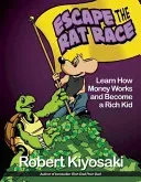 Rich Dad's Escape from the Rat Race: How to Become a Rich Kid by Following Rich Dad's Advice (Kiyosaki Robert T.)(Paperback)