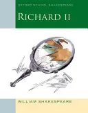 Richard II: Oxford School Shakespeare (Shakespeare William)(Paperback)