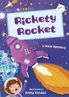 Rickety Rocket - (White Early Reader) (Hemming Alice)(Paperback / softback)