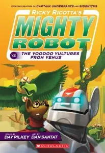 Ricky Ricotta's Mighty Robot vs. the Video Vultures from Venus (Ricky Ricotta's Mighty Robot #3), 3 (Pilkey Dav)(Paperback)
