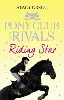 Riding Star (Pony Club Rivals, Book 3) (Gregg Stacy)(Paperback)