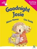 Rigby Star Guided Reading Pink Level: Goodnight Josie Teaching Version(Paperback / softback)