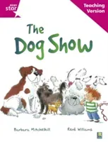 Rigby Star Guided Reading Pink Level: The dog show Teaching Version(Paperback / softback)