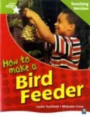 Rigby Star Non-fiction Guided Reading Green Level: How to make a bird feeder Teaching Ver(Paperback / softback)