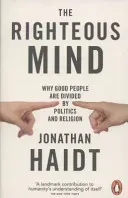 Righteous Mind - Why Good People are Divided by Politics and Religion (Haidt Jonathan)(Paperback / softback)