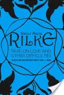 Rilke on Love and Other Difficulties: Translations and Considerations (Mood John J. L.)(Paperback)