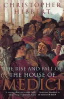 Rise and Fall of the House of Medici (Hibbert Christopher)(Paperback / softback)
