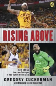 Rising Above: How 11 Athletes Overcame Challenges in Their Youth to Become Stars (Zuckerman Gregory)(Paperback)