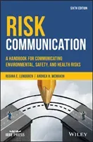 Risk Communication: A Handbook for Communicating Environmental, Safety, and Health Risks (McMakin Andrea H.)(Pevná vazba)