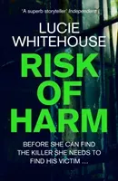 Risk of Harm (Whitehouse Lucie)(Paperback / softback)