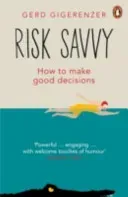 Risk Savvy - How To Make Good Decisions (Gigerenzer Gerd)(Paperback / softback)